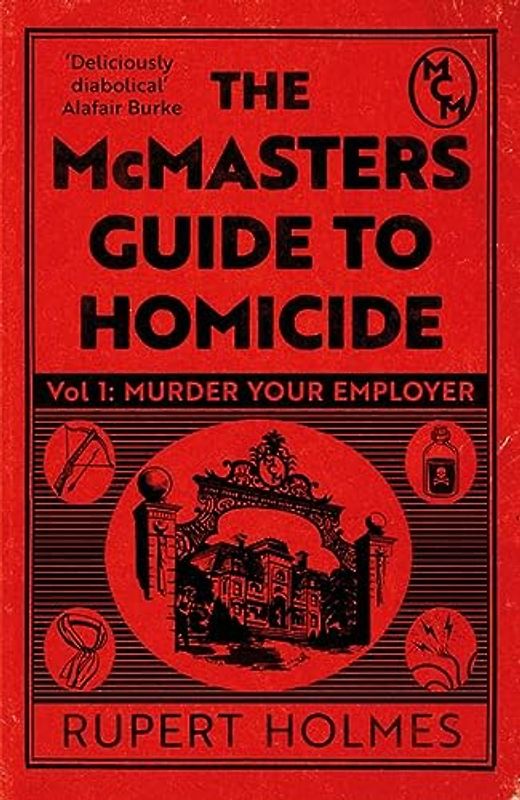 Murder Your Employer: The McMasters Guide to Homicide: THE NEW YORK TIMES BESTSELLER