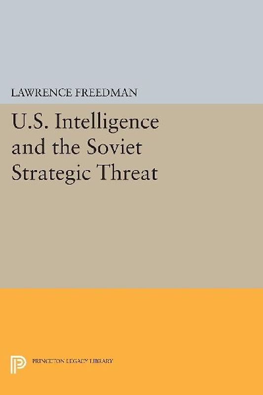 U.S. Intelligence and the Soviet Strategic Threat