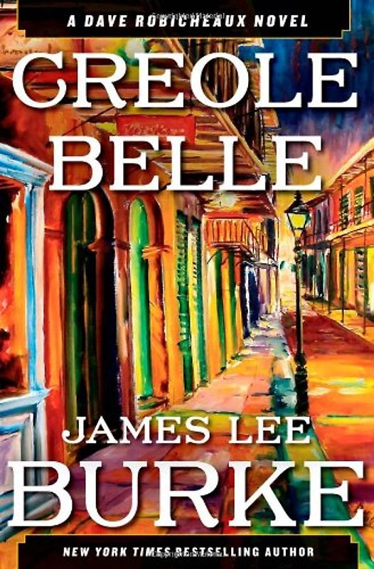 Creole Belle: A Dave Robicheaux Novel - James Lee Burke