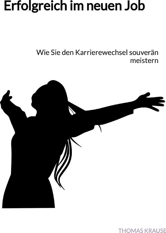 Erfolgreich im neuen Job