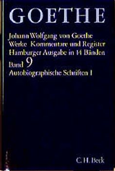 Goethe Werke Bd. 9: Autobiographische Schriften I