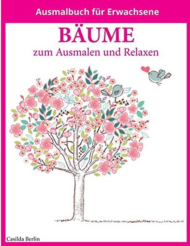 BÄUME - zum Ausmalen und Relaxen: Malbuch für Erwachsene