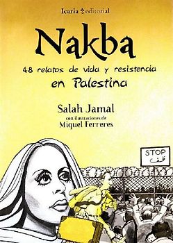 Nakba : 48 relatos de vida y resistencia en Palestina