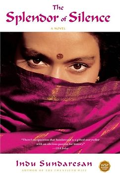 The Splendor of Silence: A Novel - Sundaresan, Indu