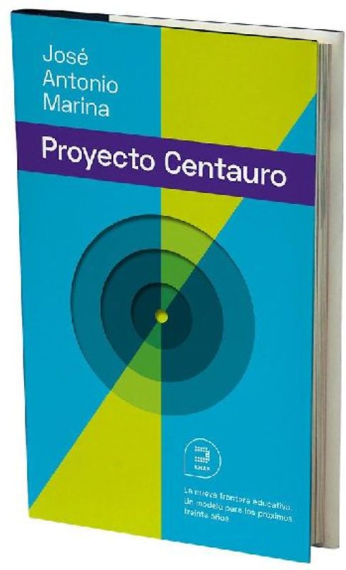 El proyecto Centauro : la nueva frontera educativa : un modelo para los próximos 30 años