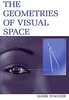 The Geometries of Visual Space