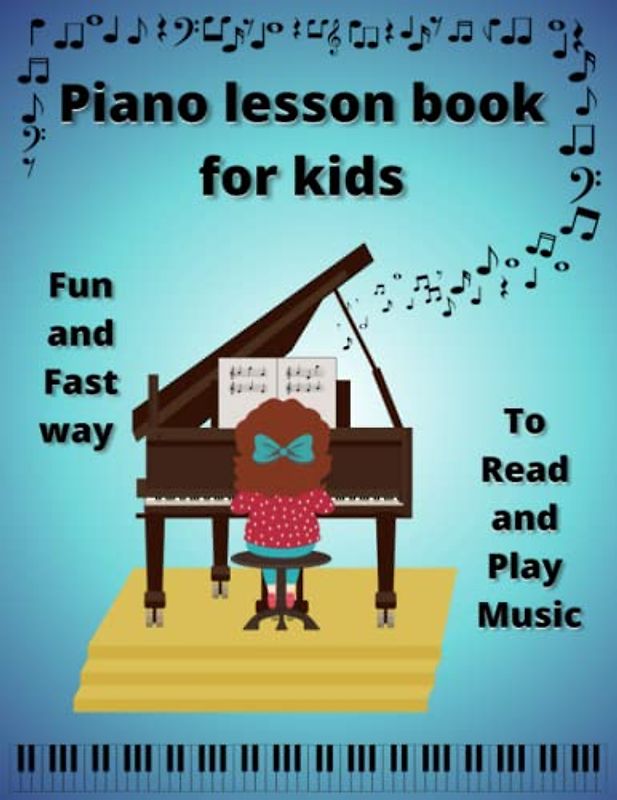 Piano lesson book for kids, Fun and Fast way to read and play music.: Complete beginner's guide with step-by-step instructions | easy piano sheet music, theory exercises with coloring | Online Video