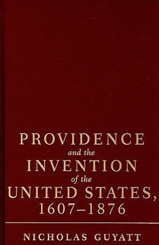 Providence and the Invention of the United States, 1607-1876