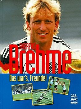 Andreas Brehme. Das war's, Freunde