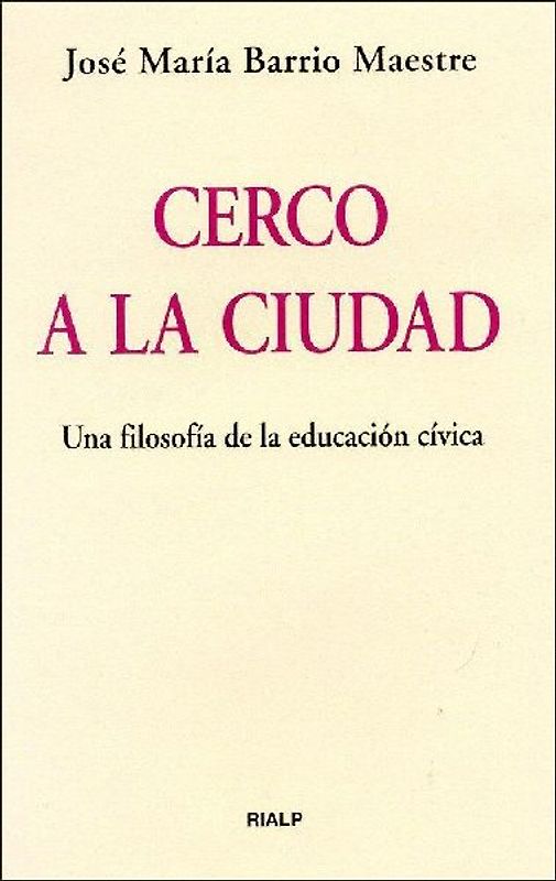 Cerco a la ciudad : una filosofía de la educación cívica
