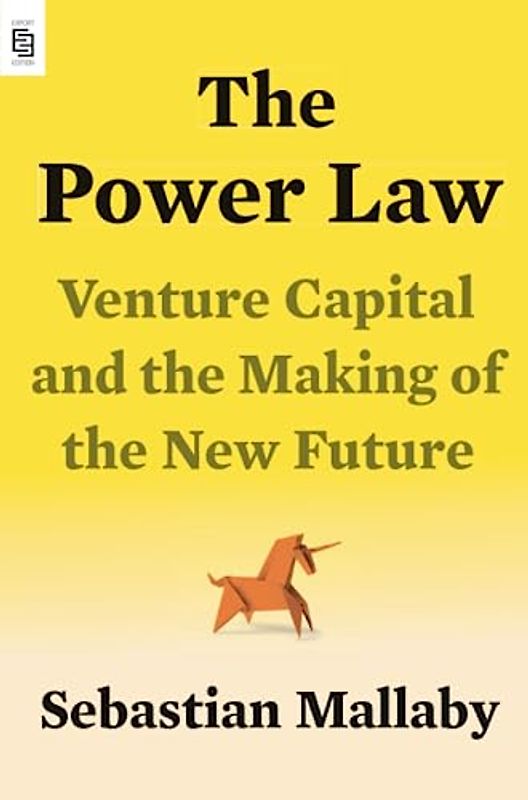 The Power Law: Venture Capital and the Making of the New Future