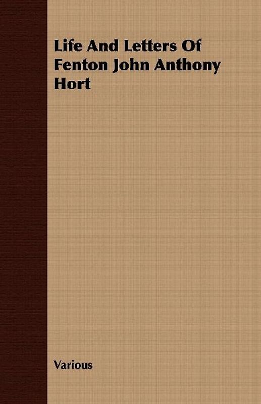 Life and Letters of Fenton John Anthony Hort