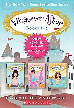 Whatever After Books 1-3: Fairest of All / If the Shoe Fits / Sink or Swim (Whatever After, 1-3)
