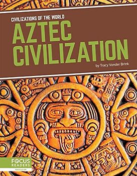 Aztec Civilization (Civilizations of the World)