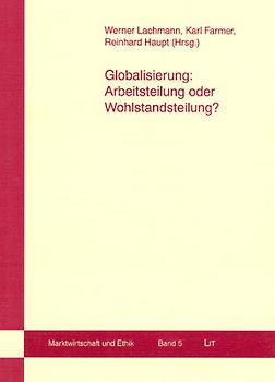 Globalisierung: Arbeitsteilung oder Wohlstandsteilung?