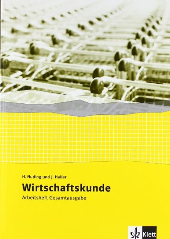 Wirtschaftskunde. Neubearbeitung 2011 / Arbeitsheft Gesamtausgabe