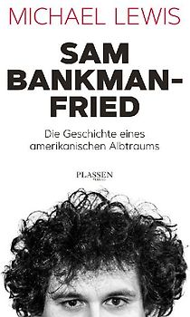 Sam Bankman-Fried – Die Geschichte eines amerikanischen Albtraums