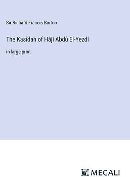 The Kasîdah of Hâjî Abdû El-Yezdî