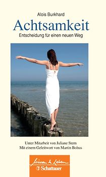 Achtsamkeit – Entscheidung für einen neuen Weg