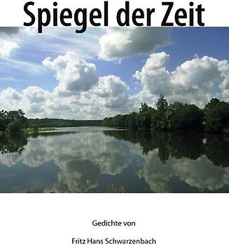 Spiegel der Zeit. Gedichte