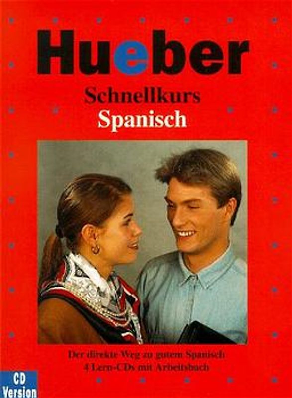 Schnellkurs Spanisch. Der direkte Weg zu gutem Spanisch