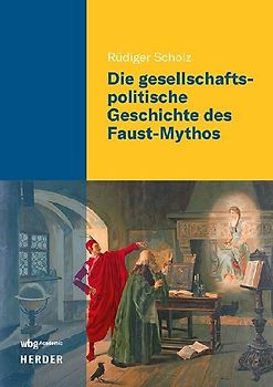 Die gesellschaftspolitische Geschichte des Faust-Mythos