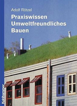 Praxiswissen umweltfreundliches Bauen