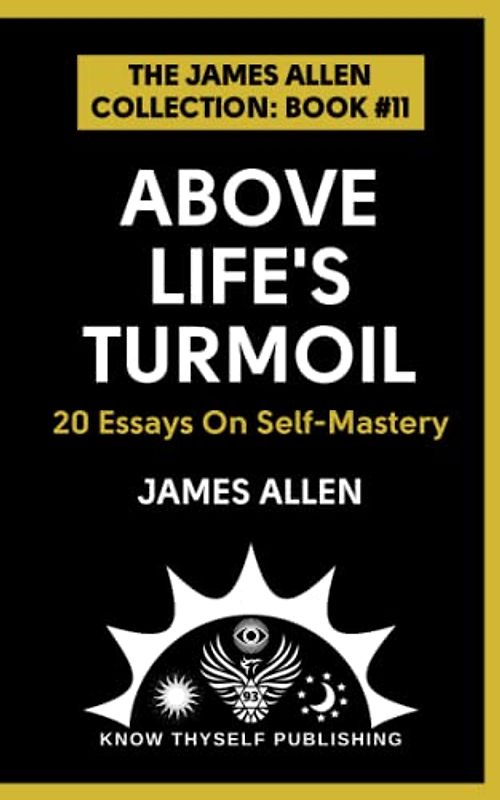 Above Life's Turmoil: (The James Allen Collection: Book #11)