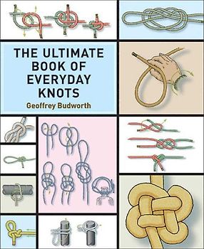 The Ultimate Book of Everyday Knots