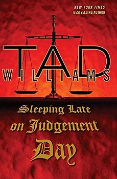Sleeping Late On Judgement Day: A Bobby Dollar Novel - Williams, Tad