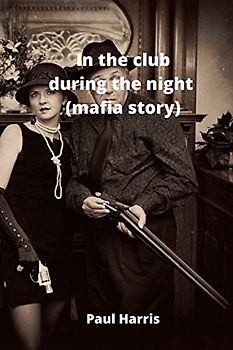 In the club during the night (mafia story)