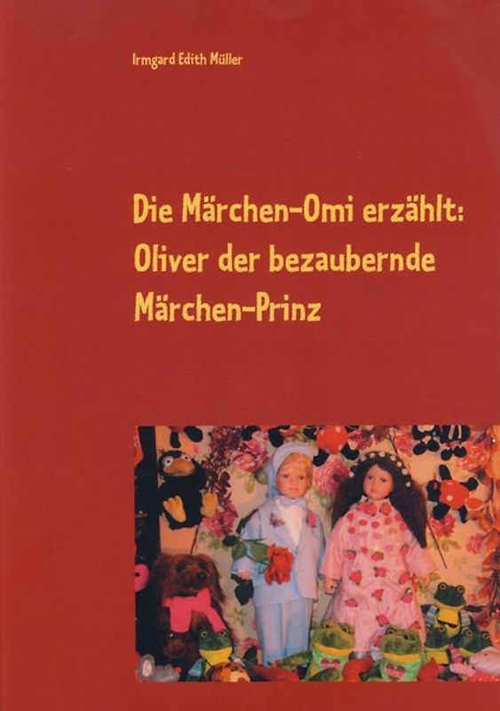 Die Märchen-Omi erzählt: Oliver der bezaubernde Märchen-Prinz