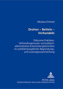 Drohen – Betteln – Verhandeln