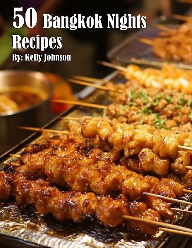 50 Bangkok Nights Recipes