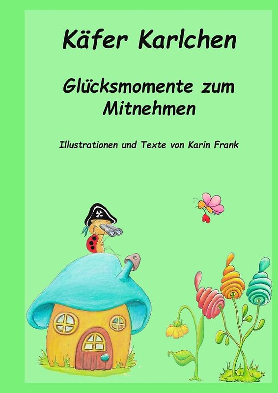 Käfer Karlchen Glücksmomente zum Mitnehmen