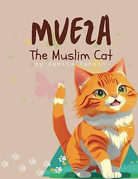 Mueza The Muslim Cat - Children's Book | Islamic Book for 3-7 Years Old| Children's Story Book About a Muslim Cat | Soft Matte Cover