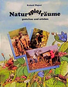 Naturspielräume gestalten und erleben