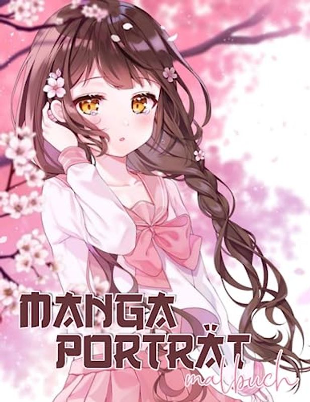 Manga Porträt Malbuch: Für Teenager- und Manga-Liebhaber Manga Ausmalbuch mit 30+ detaillierten Ausmalbildern und erstaunlichen Fakten über Manga, Anime und Japan
