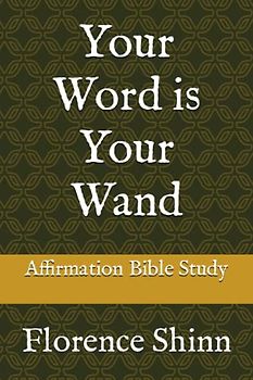 Your Word is Your Wand: Affirmation Bible Study