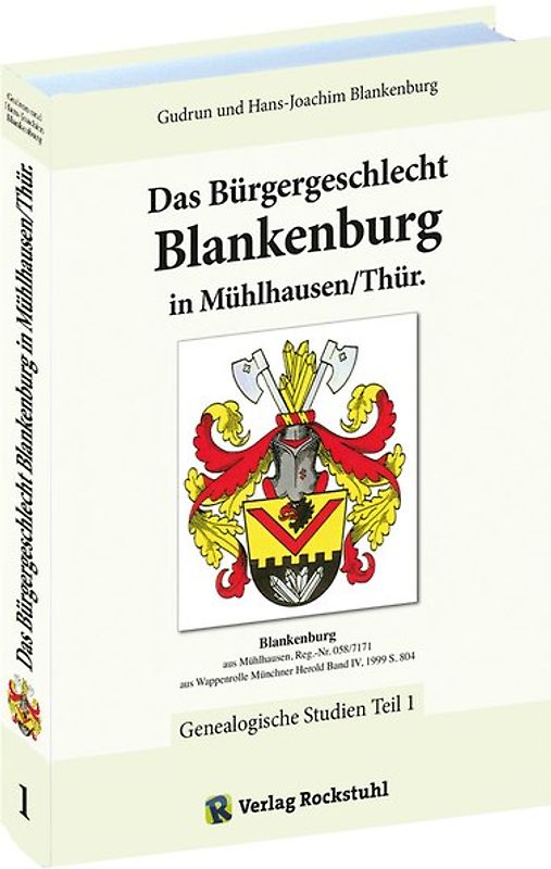 Das Bürgergeschlecht Blankenburg in Mühlhausen/Thür. - Band 1