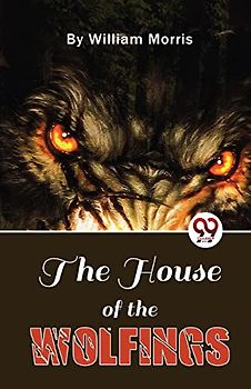 The House Of The Wolfings
