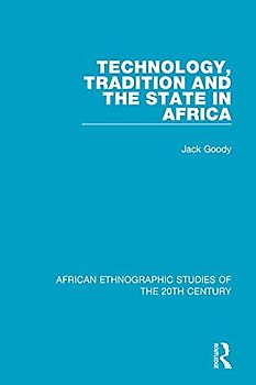 Technology, Tradition and the State in Africa (African Ethnographic Studies of the 20th Century, 33, Band 33)