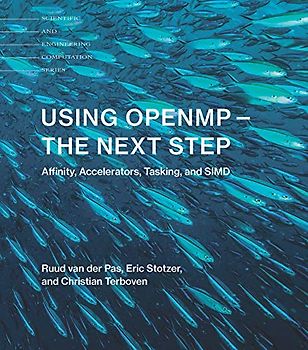 Using OpenMP-The Next Step: Affinity, Accelerators, Tasking, and SIMD (Scientific and Engineering Computation)