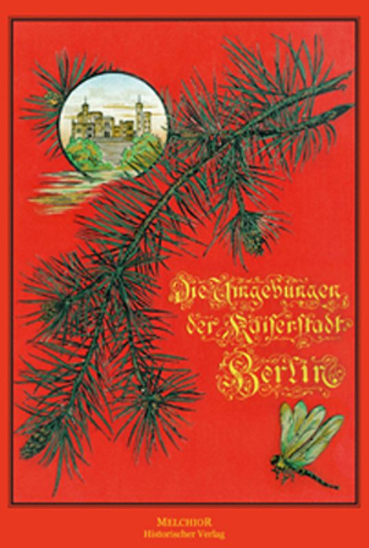 Die Umgebungen der Kaiserstadt Berlin in Wort und Bild