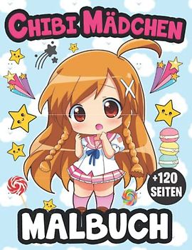 chibi mädchen malbuch (+120 SEITEN): Ein super süßes Malbuch für Mädchen, Teens und Tweens (Kawaii, Manga und Anime) Malbuch Teenager Mädchen, mit ... Manga Szenen, Kawaii Porträt Malbuch.