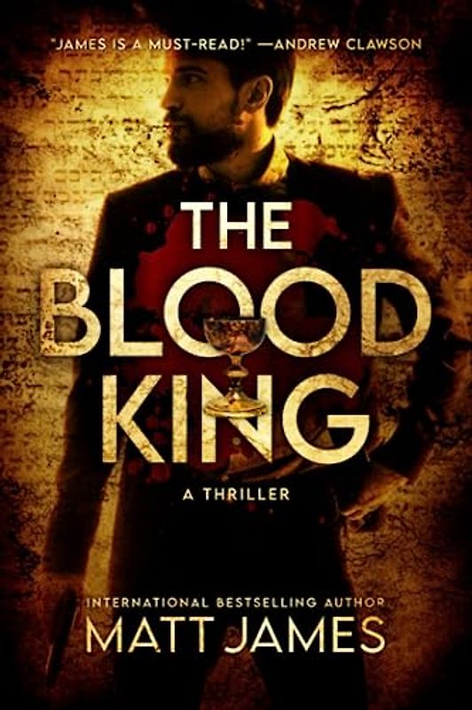 The Blood King: An Archaeological Thriller (Relics of God, Band 1)