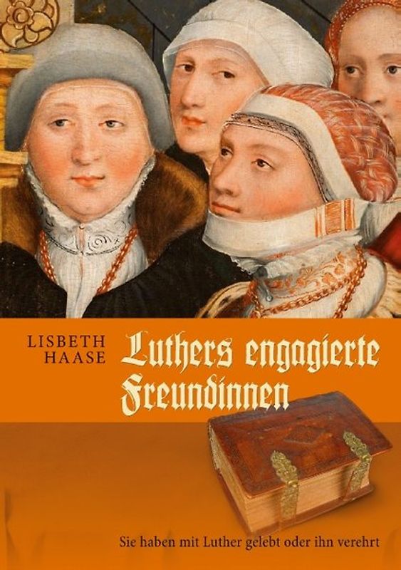 Luthers engagierte Freundinnen