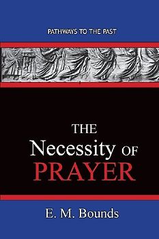 The Necessity of Prayer