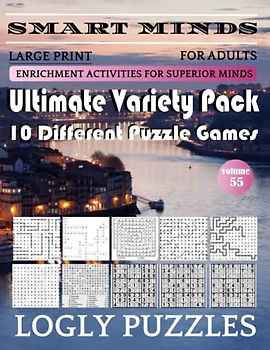 Smart Minds -Super Variety 10 Different Puzzle Games Book For Adults: Ultimate Variety Puzzles Large-Print Word Search, Word Maze .Word Spiral ,Word ... And Sudoku Easy , Medium And Hard volume 55