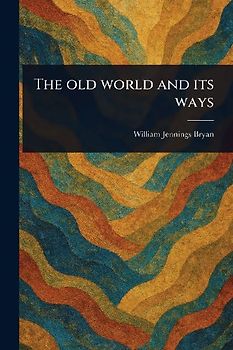 The Old World and Its Ways